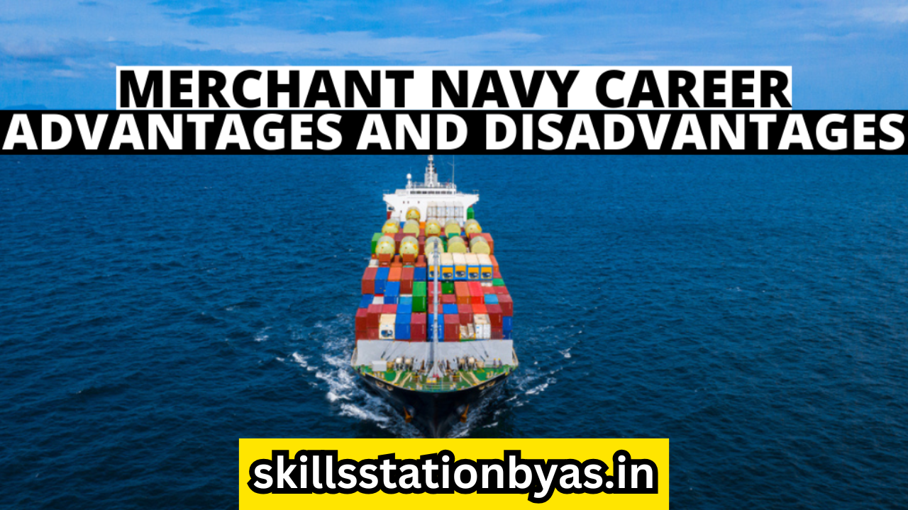 Merchant Navy Advantages and Disadvantages