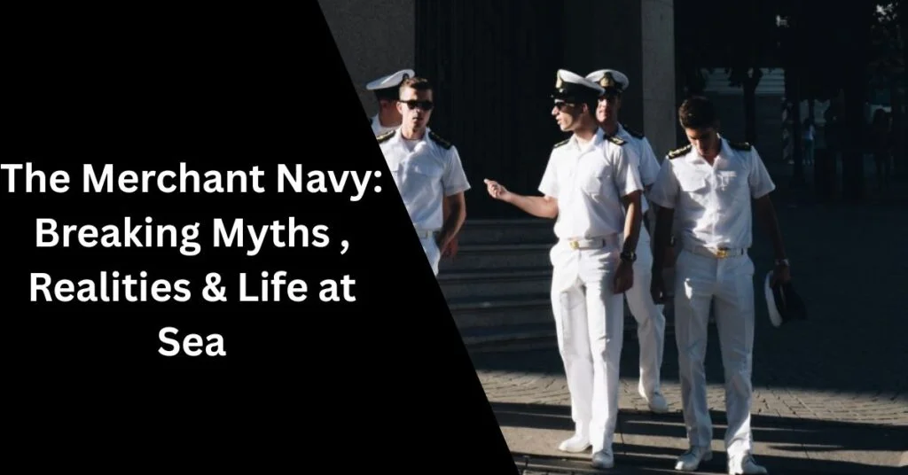 Merchant Navy Myths and Facts