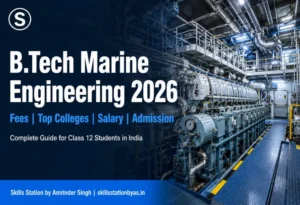 B.Tech Marine Engineering 2026 – Fees, Salary, Top Colleges & Career Scope